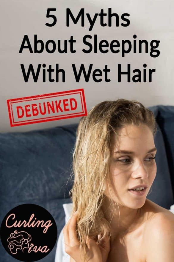 5 Myths About Sleeping with Wet Hair Curling Diva