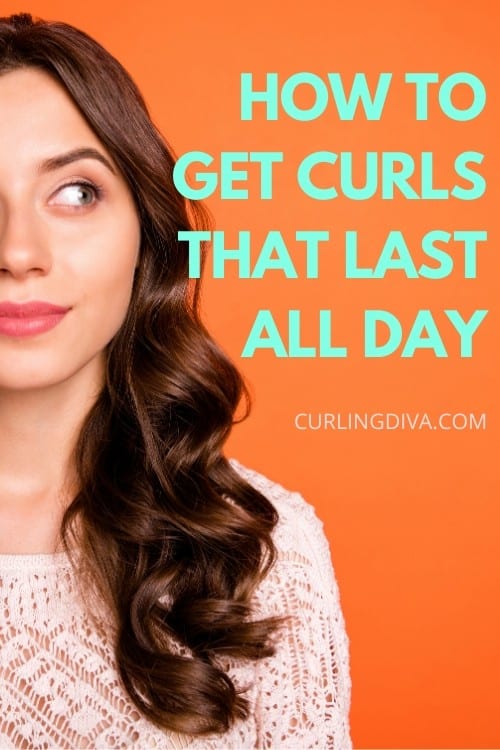 How To Get Curls That Last All Day – Curling Diva