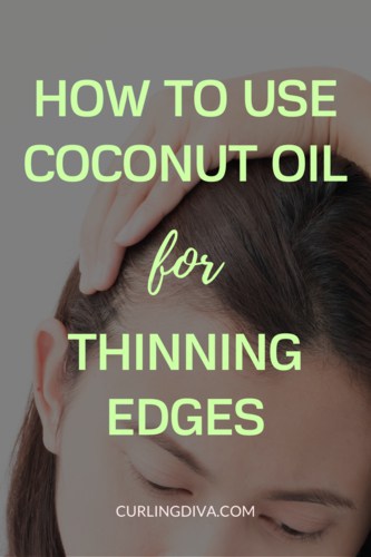 How To Use Coconut Oil For Thinning Edges – Curling Diva