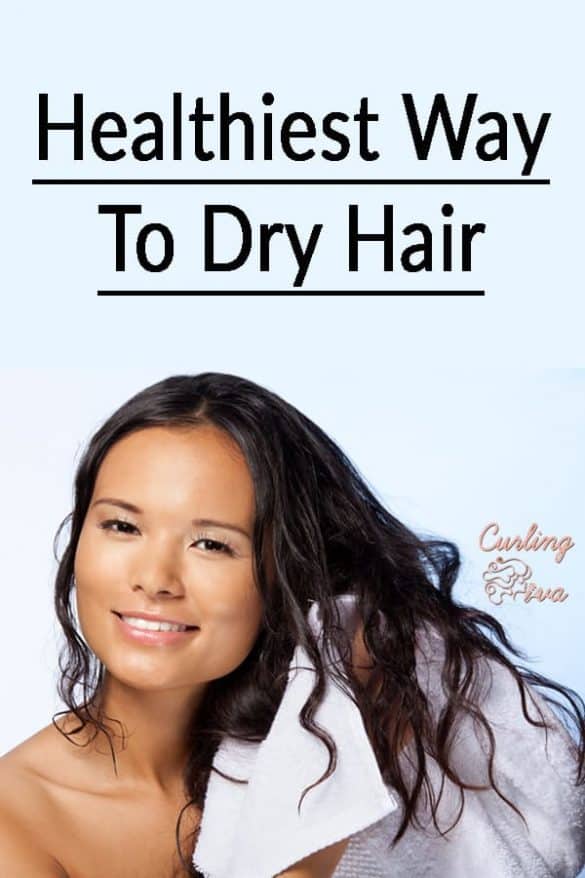 The Healthiest Way to Dry your Hair Curling Diva