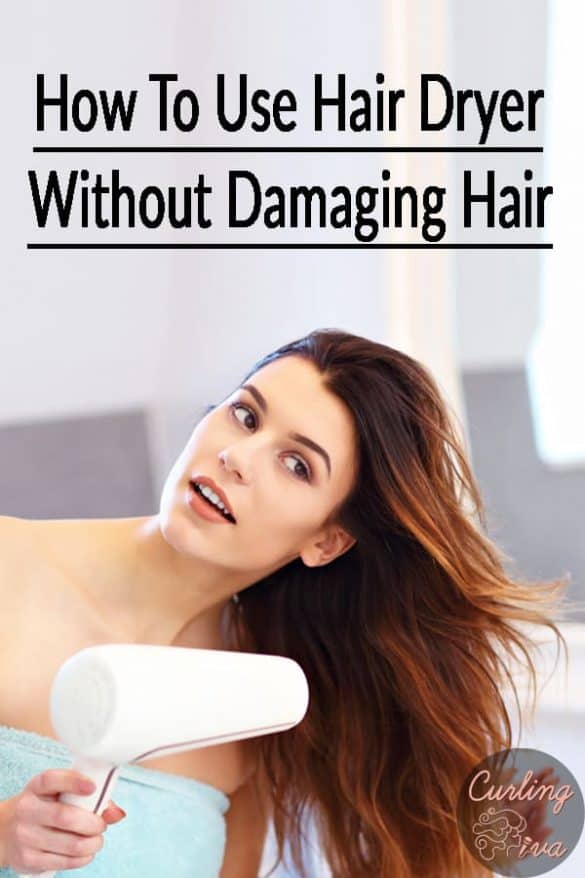 How to Use Hair Dryer Without Damaging Hair Curling Diva