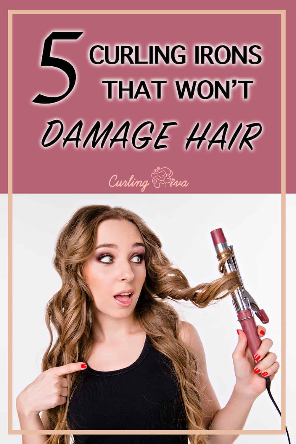 Best Curling Iron That Won't Damage Hair Curling Diva